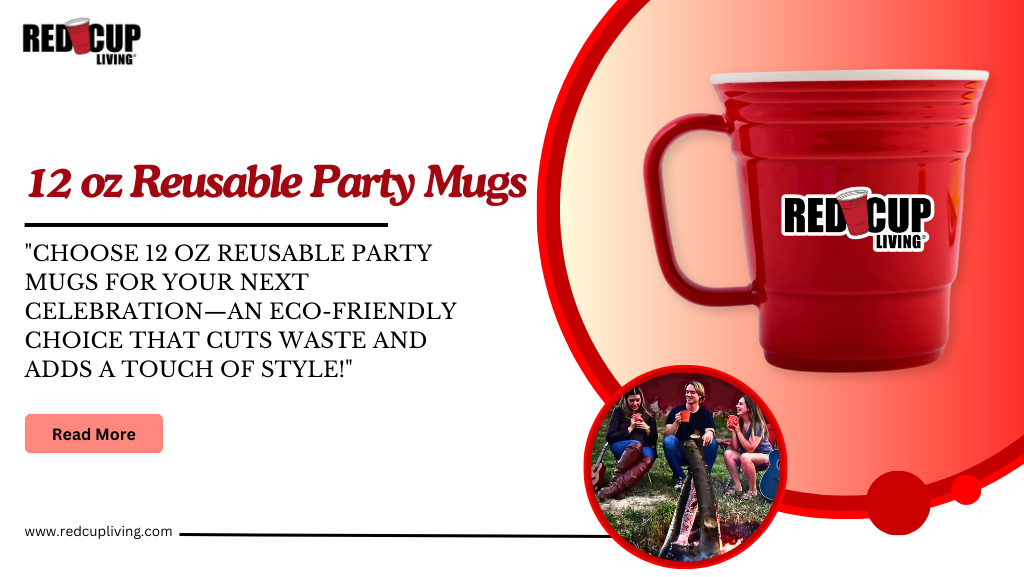 12 oz Reusable Party Mugs