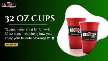 Unleash the Fun with 32 oz Cups: Redefining Beverage Enjoyment