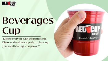 Sip in Style: The Ultimate Guide to Choosing the Perfect Beverages Cup