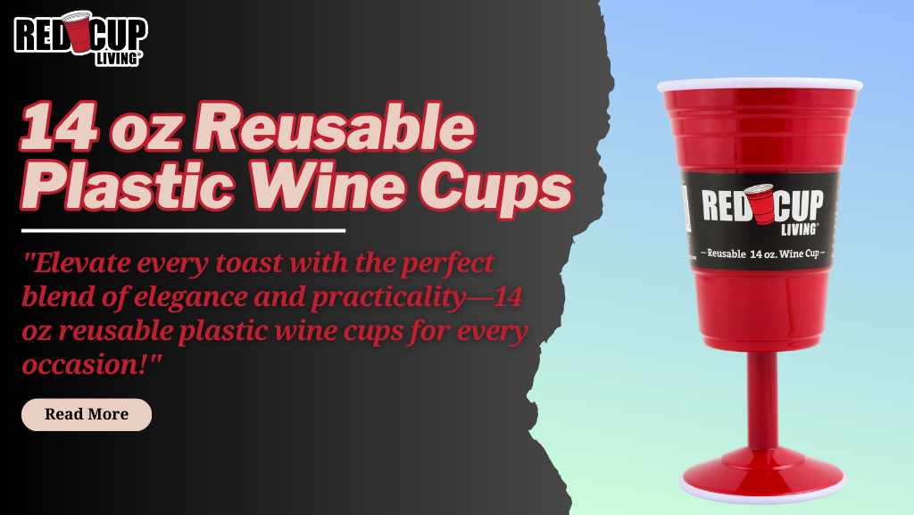 Sip in Style: The Ultimate Guide to 14 oz Reusable Plastic Wine Cups for Any Occasion