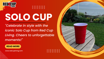 Embracing the Iconic Solo Cup: A Toast to Red Cup Living